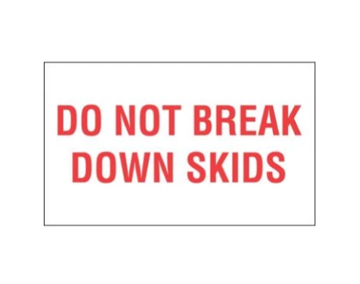 "Do Not Break Down Skids" Label